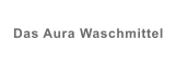 Das Aura Waschmittel