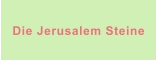 Die Jerusalem Steine